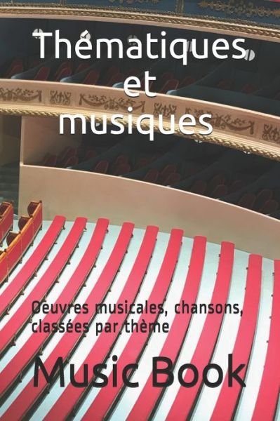 Cover for Music Book · Thematiques et musiques: Oeuvres musicales, chansons, classees par theme (Paperback Book) (2021)