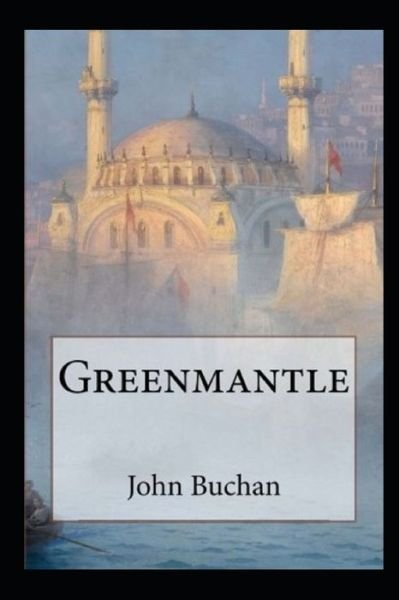 Cover for John Buchan · Greenmantle Annotated (Taschenbuch) (2021)