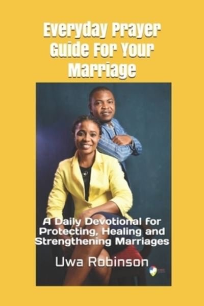 Cover for Uwa Robinson · Everyday Prayer Guide For Your Marriage: A Daily Devotional for Protecting, Healing and Strengthening Marriages - Everyday Prayer Guide (Paperback Bog) (2021)