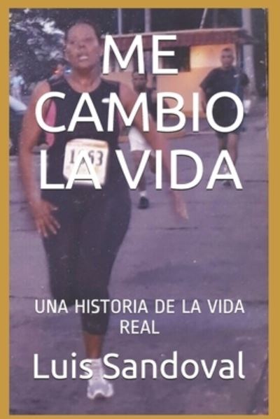 Cover for Luis Sandoval · Me Cambio La Vida (Paperback Book) (2020)