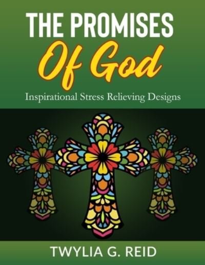 Cover for Twylia G Reid · The Promises of God: Inspirational Stress Relieving Designs (Paperback Bog) (2020)
