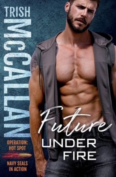 Future Under Fire - Trish McCallan - Böcker - Independently Published - 9798581038390 - 13 december 2020