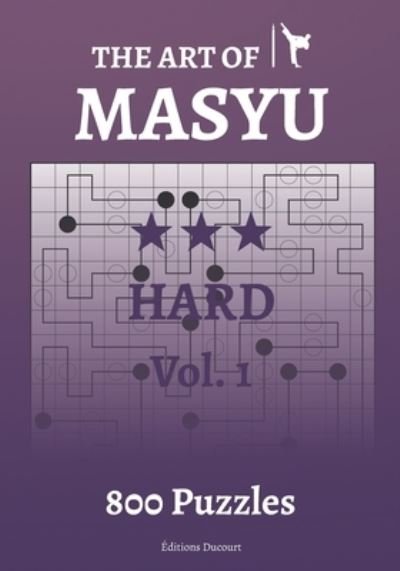 The Art of Masyu Hard - The Art of Masyu - Editions Ducourt - Kirjat - Independently Published - 9798588620390 - keskiviikko 30. joulukuuta 2020