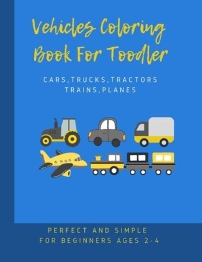 Cover for Afily Toddlers Press · Vehicles Coloring Book for Toddler (Paperback Bog) (2021)