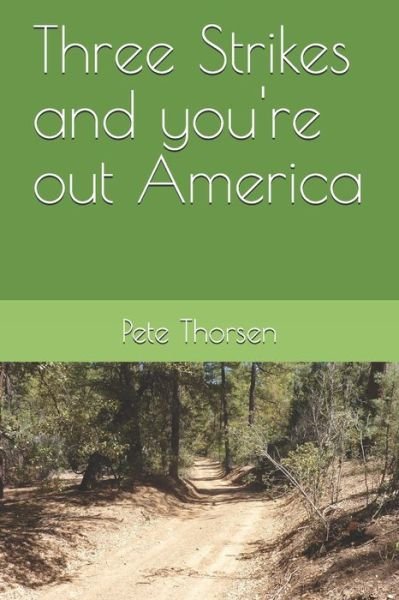 Cover for Pete Thorsen · Three Strikes and you're out America (Paperback Book) (2020)