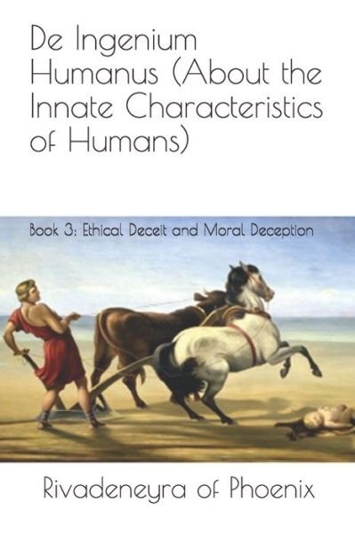 De Ingenium Humanus (About the Innate Characteristics of Humans) - Rivadeneyra Of Phoenix - Libros - Independently Published - 9798610431390 - 8 de febrero de 2020