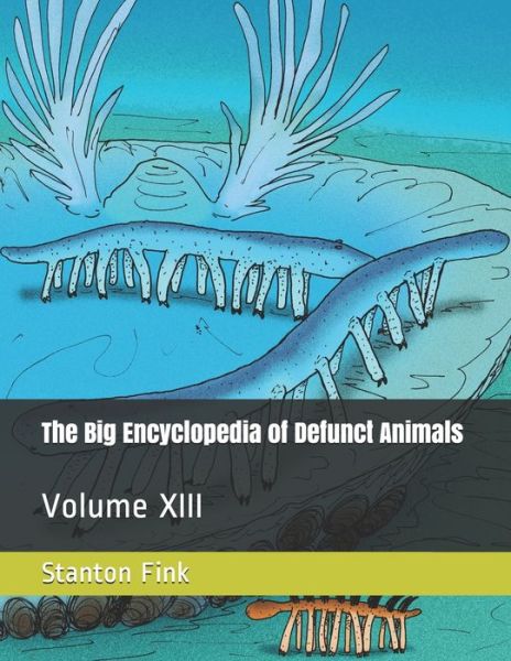 Cover for Stanton Fordice Fink V · The Big Encyclopedia of Defunct Animals (Paperback Book) (2020)