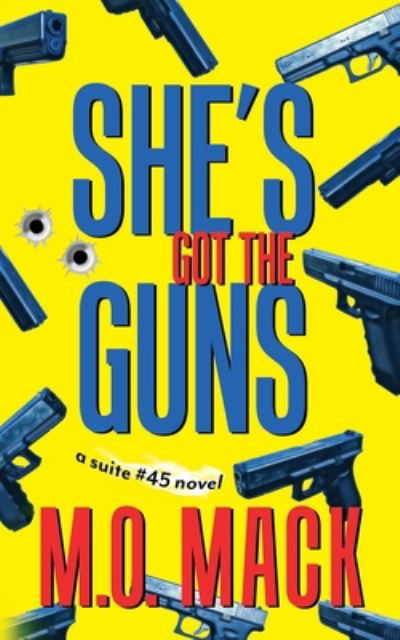 Cover for M O Mack · She's Got the Guns - The Suite #45 (Paperback Book) (2020)