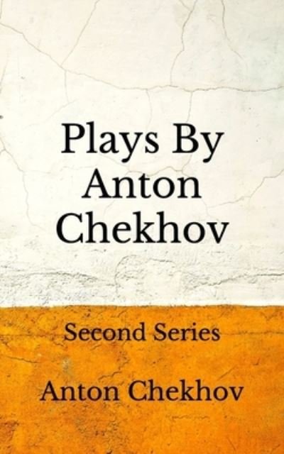 Cover for Anton Chekhov · Plays By Anton Chekhov (Paperback Bog) (2020)