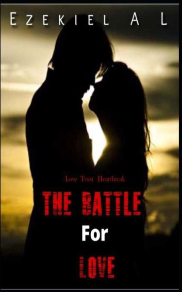 Cover for Ezekiel A L · The Battle For Love (Pocketbok) (2020)