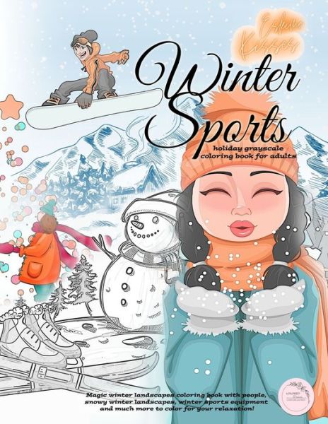 Cover for Happy Arts Coloring · ESKIMO KISSES winter sports holiday grayscale coloring book for adults Magic winter landscapes coloring book with people, snowy winter landscapes, winter sports equipment and much more to color (Paperback Book) (2020)