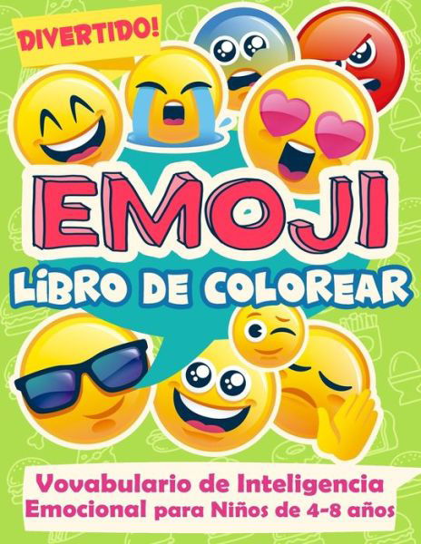 Cover for Smart Emoji · Divertido! Emoji Libro de Colorear Vocabulario de Inteligencia Emocional para Ninos de 4-8 anos - Psicologia Aplicada a la Ensenanza (Paperback Bog) (2020)