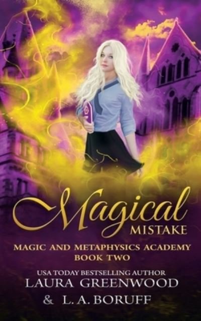 Magical Mistake - Magic and Metaphysics Academy - L a Boruff - Books - Independently Published - 9798685059390 - September 10, 2020