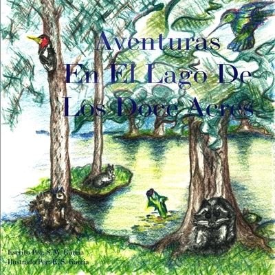 Cover for S W Garcia · Aventuras En El Lago De Los Doce Acres (Paperback Bog) (2020)