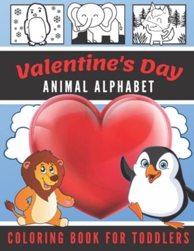 Cover for Lukas Reynolds · Valentine's Day Coloring Book for Toddlers: Animal Alphabet for Kids Ages 2-5 &amp; 4-8 (Paperback Book) (2021)