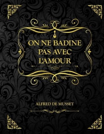 Cover for Alfred de Musset · On ne badine pas avec l'amour (Paperback Book) (2021)