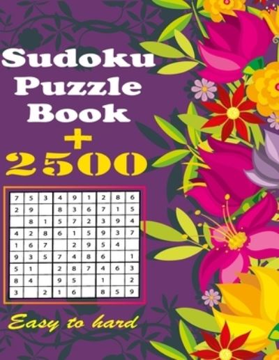 Cover for Barkoun Press · Sudoku Puzzle Book + 2500: Vol 1 - The Biggest, Largest, Fattest, Thickest Sudoku Book on Earth for adults and kids with Solutions - Easy, Medium, Hard, Tons of Challenge for your Brain! (Taschenbuch) (2021)