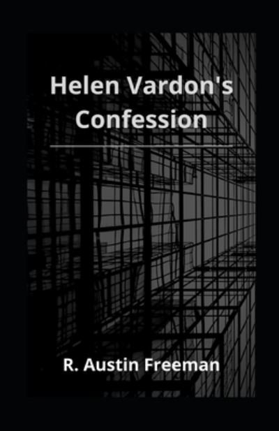 Cover for R Austin Freeman · Helen Vardon's Confession illustrated (Taschenbuch) (2021)