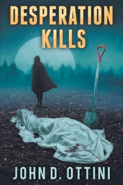 Cover for John D Ottini · Desperation Kills (Taschenbuch) (2021)