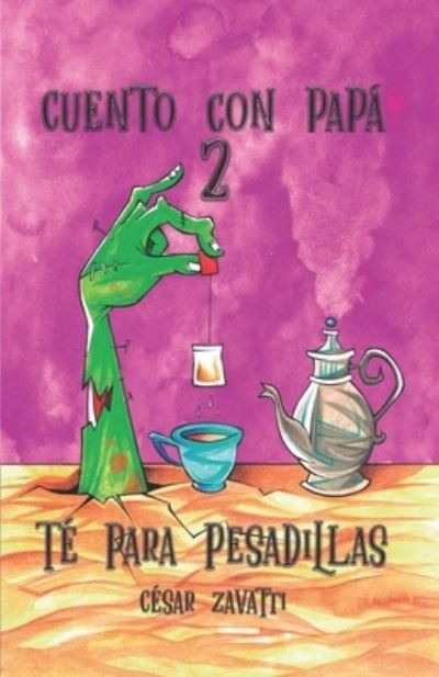 Cover for Cesar Daniel Zavatti · Cuento Con Papa 2: Te Para Pesadillas (Paperback Book) (2022)