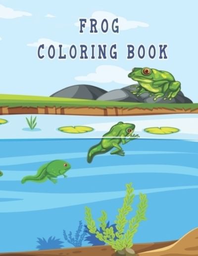 Frog Coloring Book: Cute Frog Coloring Pages for Kids with Pages - Oussama Zinaoui - Livros - Independently Published - 9798848665390 - 27 de agosto de 2022