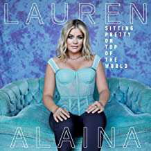 Cover for Lauren Alaina · Sitting Pretty On Top Of The World (CD) (2021)