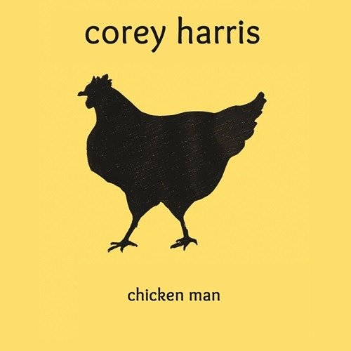 Cover for Corey Harris · Chicken Man (CD) (2024)