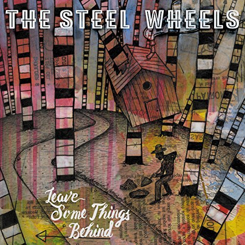 Cover for Steel Wheels · Leave Some Things Behind (CD) (2015)