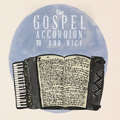 Cover for Bob Rice · The Gospel Accordion to Bob Rice (CD) (2013)