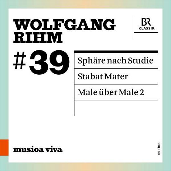Gerhaher, Christian / Tabea Zimmermann / Jorg Widmann · Wolfgang Rihm: #39 / Sphare Nach Studie / Stabat Mater / Male Uber Male 2 (CD) (2022)