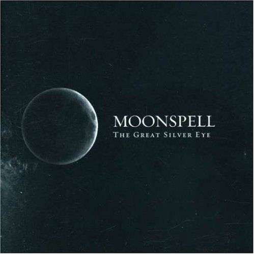 The Great Silver Eye - Moonspell - Musik - MDD - 4042564217391 - 7. Januar 2022