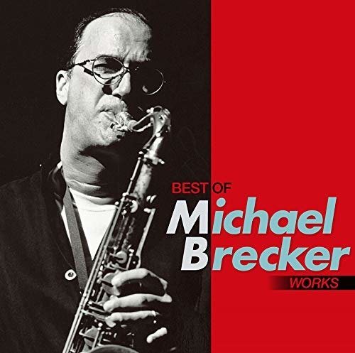 Michael Brecker · of Michael Brecker Works (CD) [Special edition] (2019)