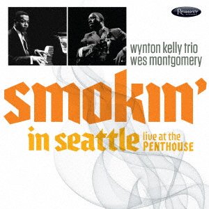 Cover for Wes Montgomery - Wynton Ke · Smokin` in Seattle-live at the Penthouse 1966 (CD) [Japan Import edition] (2017)