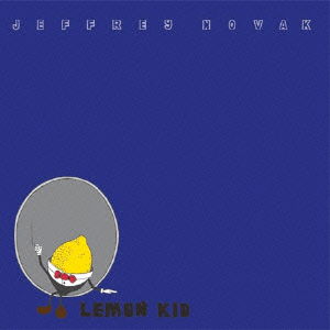 Cover for Jeffrey Novak · Lemon Kid (CD) [Japan Import edition] (2013)