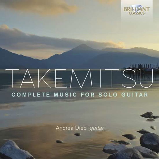 Complete Music for Solo Guitar - Takemitsu / Dieci - Muzyka - Brilliant Classics - 5028421955391 - 22 czerwca 2018