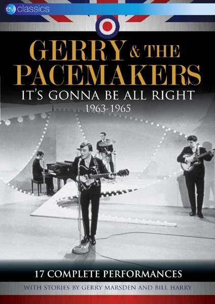 It's Gonna Be Alright 1963 - 1965 - Gerry & the Pacemakers - Elokuva - EAGLE ROCK ENTERTAINMENT - 5036369816391 - maanantai 23. helmikuuta 2015