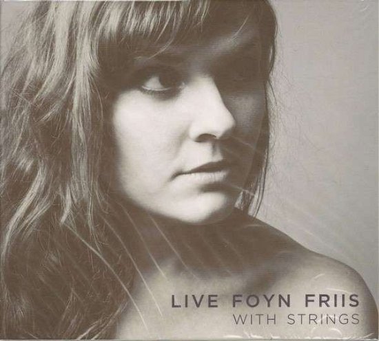 Cover for Friis Live Foyn · With Strings (CD) [Digipak] (2015)