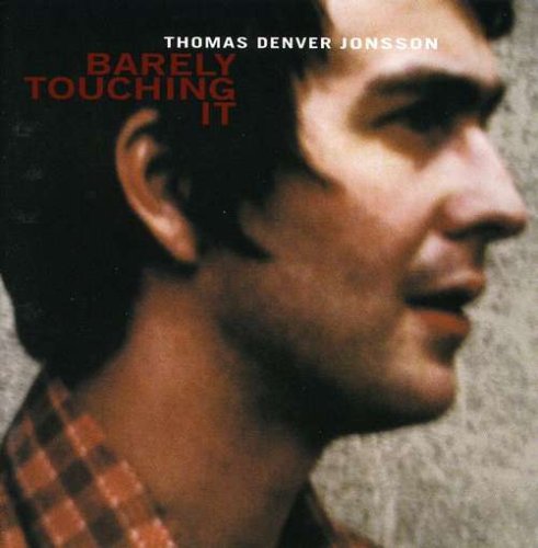 Cover for Thomas Denver Jonsson · Barely Touching It (CD) (2006)