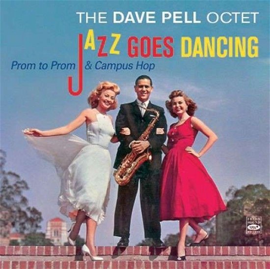 Cover for Dave -Octet- Pell · Jazz Goes Dancing: Prom To Prom &amp; Campus Hop (CD) (2013)