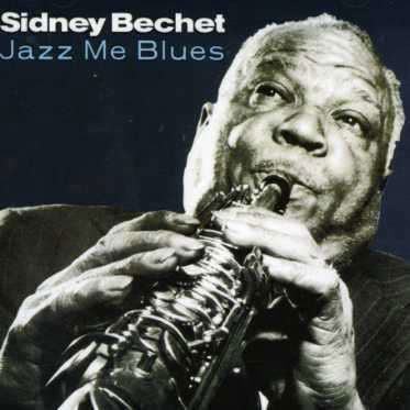 Jazz Me Blues - Sidney Bechet - Musikk -  - 8717423021391 - 15. desember 2008