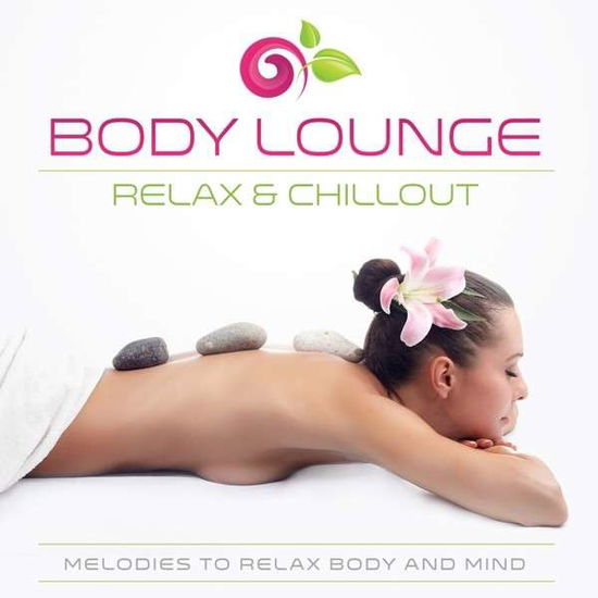 Cover for Body Lounge-Relax &amp; Chill (CD) (2013)