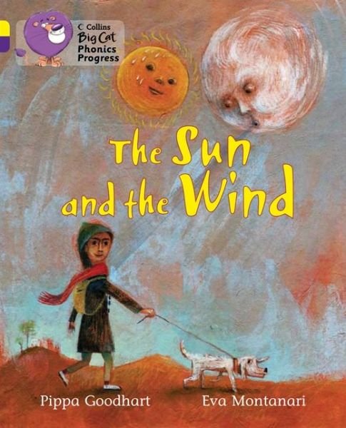 Cover for Pippa Goodhart · The Sun and the Wind: Band 03 Yellow / Band 08 Purple - Collins Big Cat Phonics Progress (Paperback Bog) (2013)