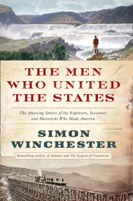 Cover for Simon Winchester · The Men Who United the States (Pocketbok) (2013)