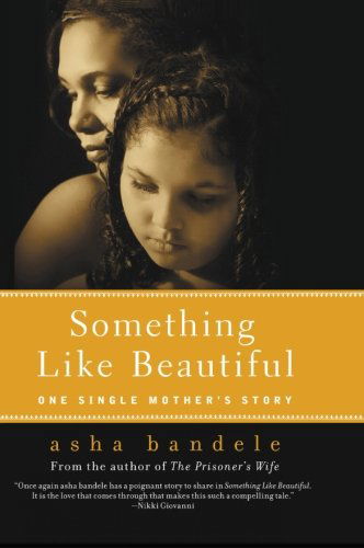 Cover for Asha Bandele · Something Like Beautiful: One Single Mother's Story (Paperback Book) [Reprint edition] (2010)