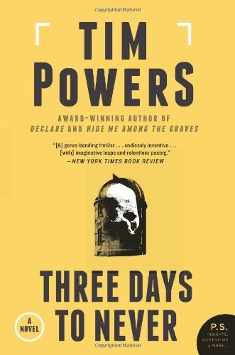 Cover for Tim Powers · Three Days to Never: a Novel (Paperback Book) [Reprint edition] (2013)