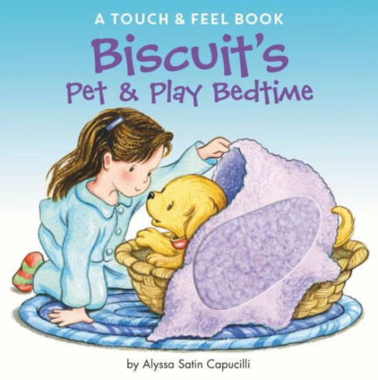 Cover for Alyssa Satin Capucilli · Biscuit's Pet &amp; Play Bedtime: A Touch &amp; Feel Book - Biscuit (Board book) (2017)