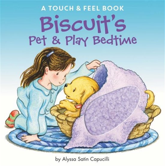 Cover for Alyssa Satin Capucilli · Biscuit's Pet &amp; Play Bedtime: A Touch &amp; Feel Book - Biscuit (Kartonbuch) (2017)
