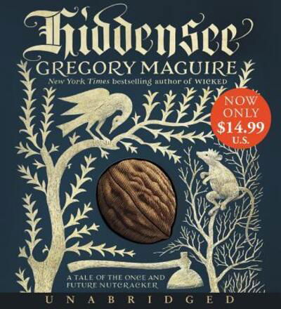 Cover for Gregory Maguire · Hiddensee Low Price CD : A Tale of the Once and Future Nutcracker (CD) (2018)