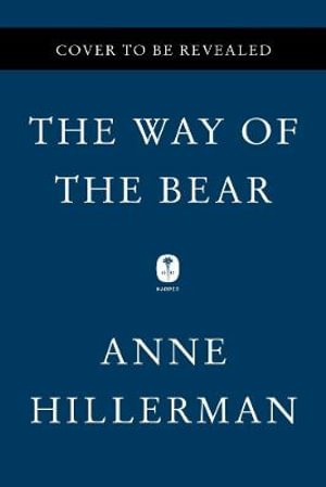 Cover for Anne Hillerman · The Way of the Bear: A Novel - Leaphorn, Chee &amp; Manuelito Novel (Gebundenes Buch) (2023)