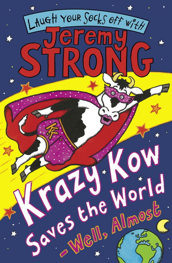 Cover for Jeremy Strong · Krazy Kow Saves the World - Well, Almost (Paperback Book) (2007)